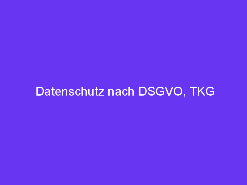 Datenschutz nach DSGVO, TKG